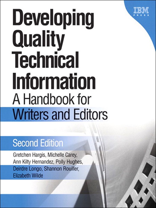 Developing Quality Technical Information: A Handbook for Writers and Editors, 2/e