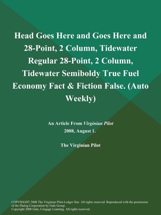 Head Goes Here and Goes Here and 28-Point, 2 Column, Tidewater Regular 28-Point, 2 Column, Tidewater Semiboldy True Fuel Economy Fact & Fiction False (Auto Weekly)