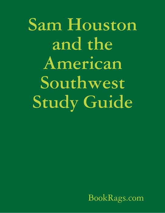 Sam Houston and the American Southwest Study Guide