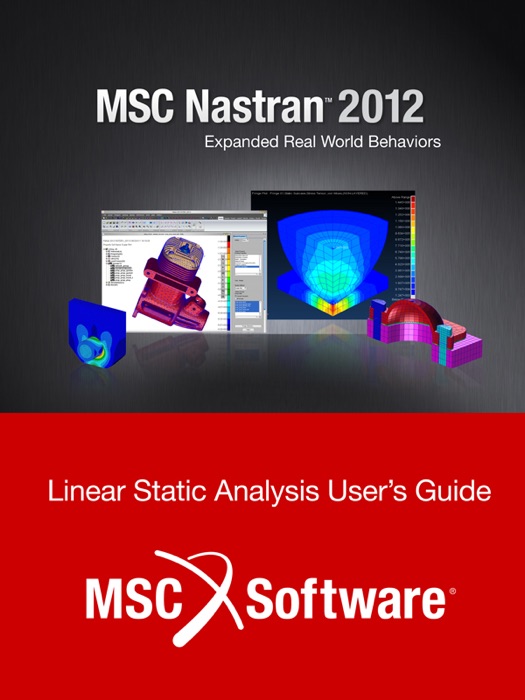 MSC Nastran 2012 Linear Static Analysis User's Guide