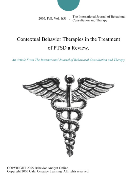 Contextual Behavior Therapies in the Treatment of PTSD a Review.