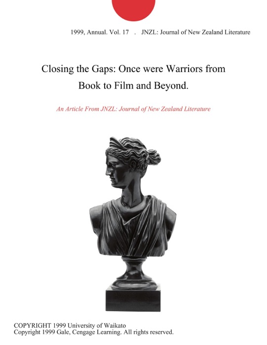 Closing the Gaps: Once were Warriors from Book to Film and Beyond.