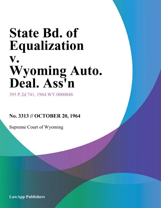 State Bd. of Equalization v. Wyoming Auto. Deal. Assn