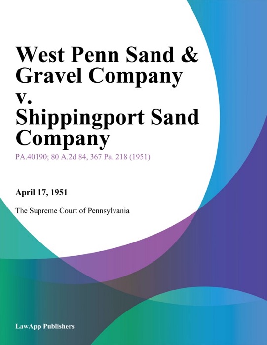 West Penn Sand & Gravel Company v. Shippingport Sand Company