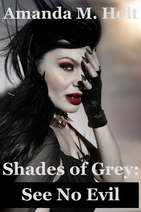 Shades of Grey III: See No Evil