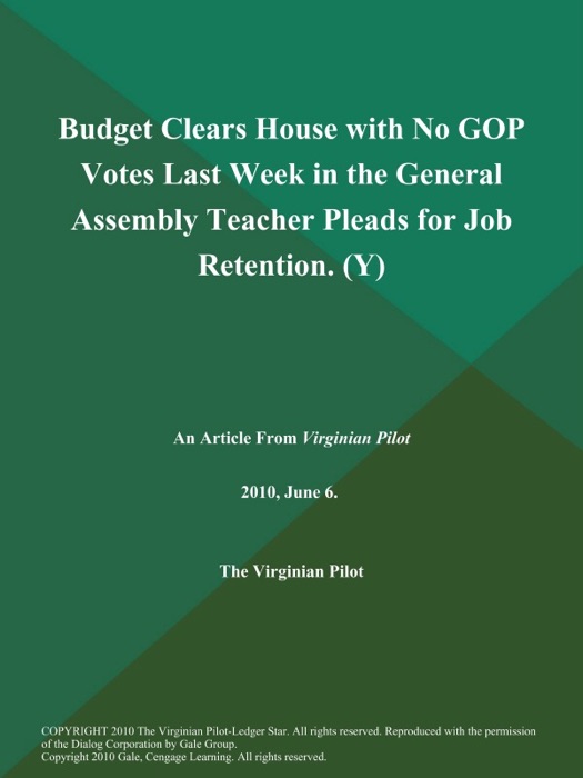 Budget Clears House with No GOP Votes Last Week in the General Assembly Teacher Pleads for Job Retention (Y)