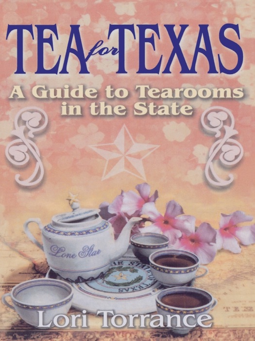Tea for Texas: A Guide to Tearooms In the State