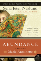 Sena Jeter Naslund - Abundance: A Novel of Marie Antoinette artwork
