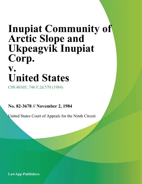 Inupiat Community of Arctic Slope and Ukpeagvik Inupiat Corp. v. United States