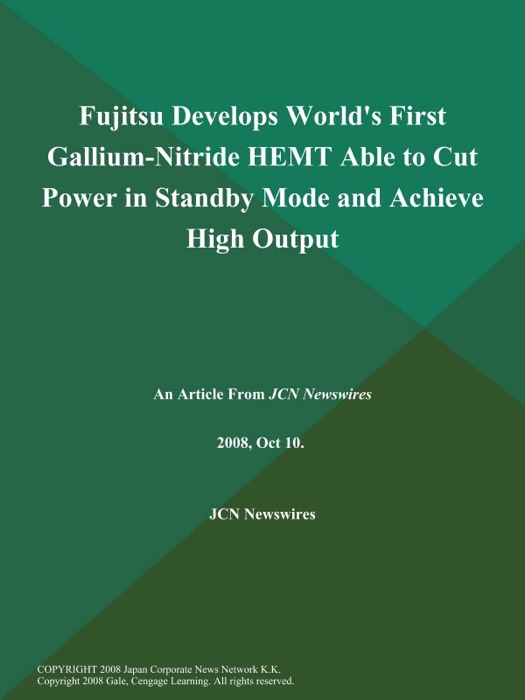 Fujitsu Develops World's First Gallium-Nitride HEMT Able to Cut Power in Standby Mode and Achieve High Output