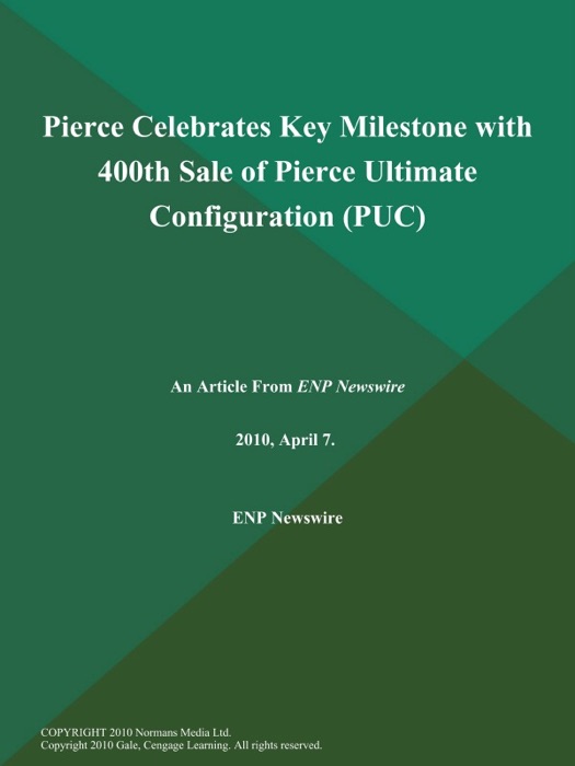 Pierce Celebrates Key Milestone with 400th Sale of Pierce Ultimate Configuration (PUC)