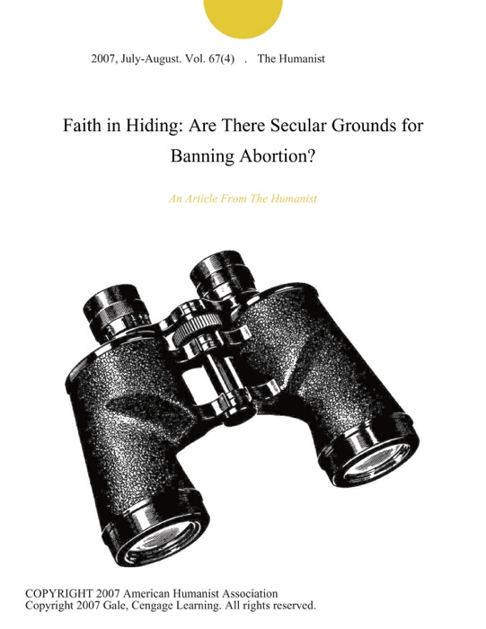 Faith in Hiding: Are There Secular Grounds for Banning Abortion?