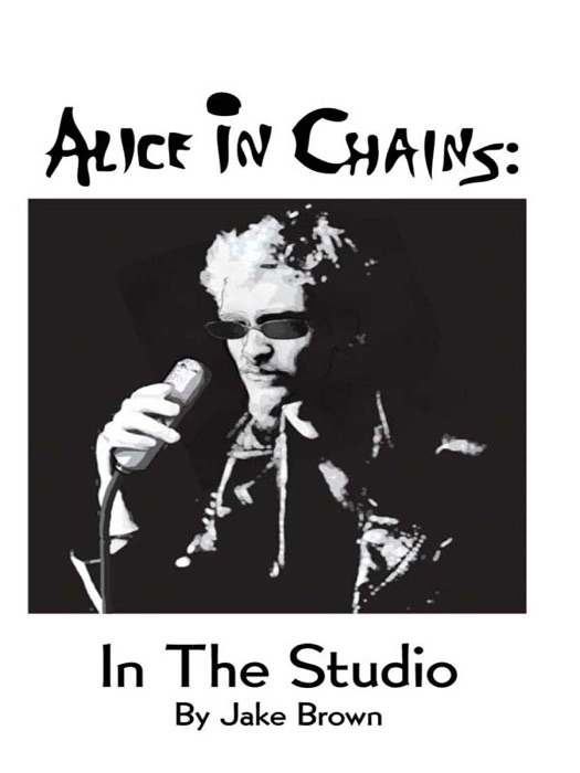 Alice in Chains: In the Studio