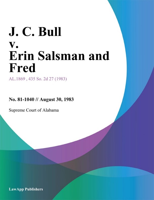 J. C. Bull v. Erin Salsman and Fred