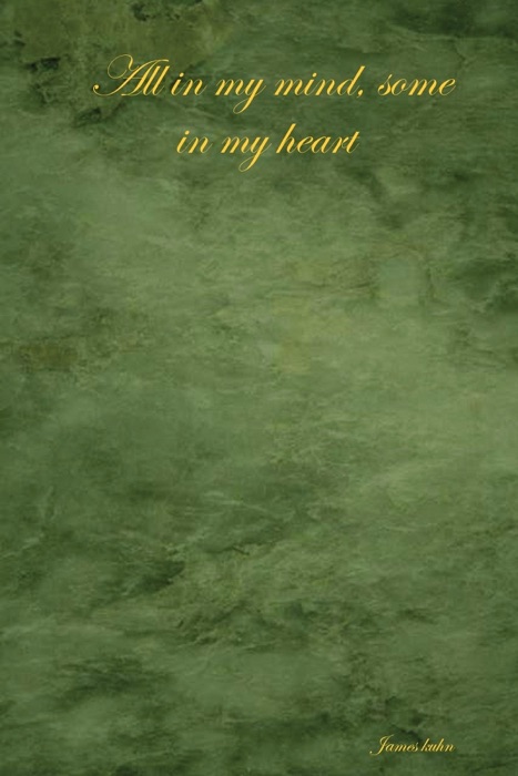 All in My Mind, Some in My Heart