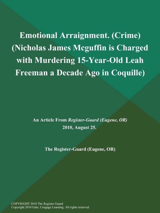 Emotional Arraignment (Crime) (Nicholas James Mcguffin is Charged with Murdering 15-Year-Old Leah Freeman a Decade Ago in Coquille)