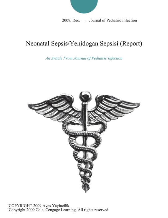 Neonatal Sepsis/Yenidogan Sepsisi (Report)
