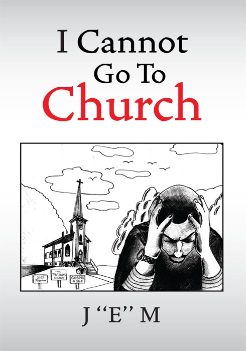 I Cannot Go To Church