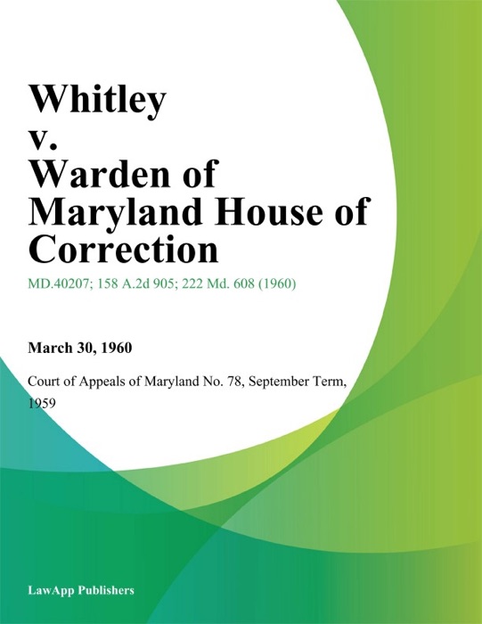 Whitley v. Warden of Maryland House of Correction