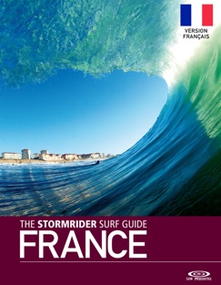 The Stormrider Surf Guide France Second Edition Version Français - Bruce Sutherland