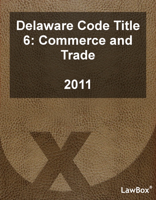 Delaware Code Title 6 2011