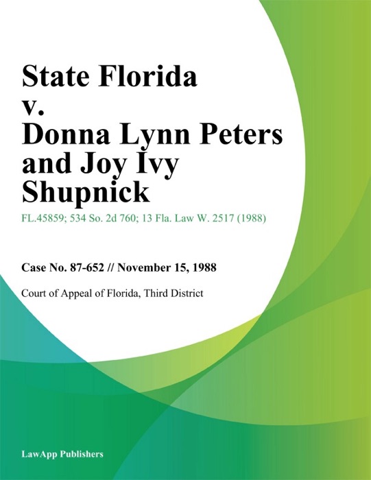 State Florida v. Donna Lynn Peters and Joy Ivy Shupnick