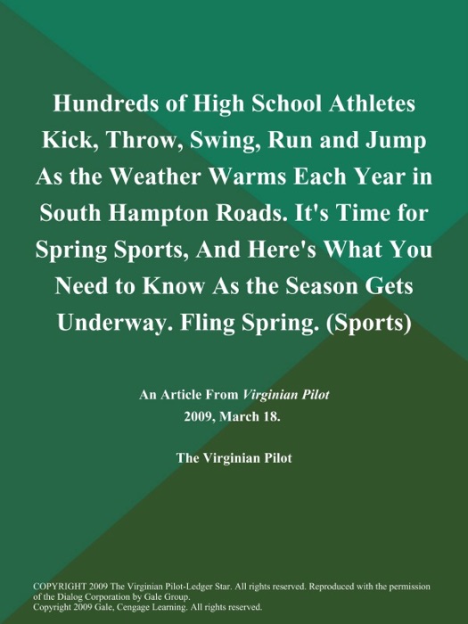 Hundreds of High School Athletes Kick, Throw, Swing, Run and Jump As the Weather Warms Each Year in South Hampton Roads. It's Time for Spring Sports, And Here's What You Need to Know As the Season Gets Underway. Fling Spring (Sports)