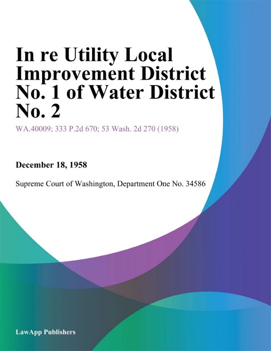 In re Utility Local Improvement District No. 1 of Water District No. 2