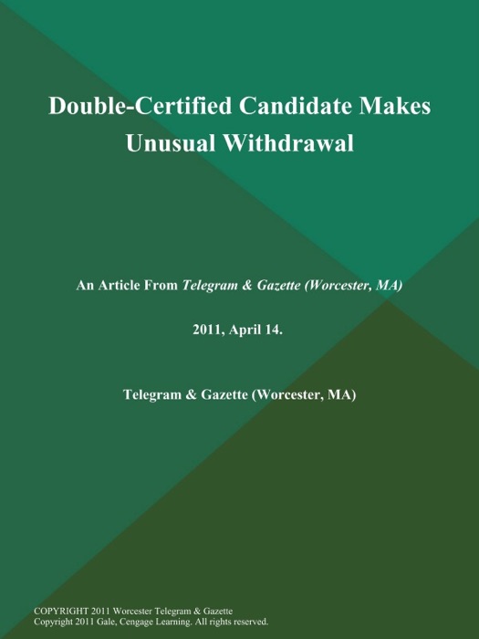 Double-Certified Candidate Makes Unusual Withdrawal