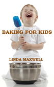 Baking for Kids - Linda Maxwell