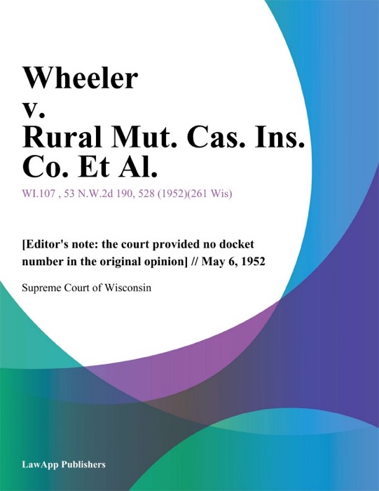 Wheeler v. Rural Mut. Cas. Ins. Co. Et Al.