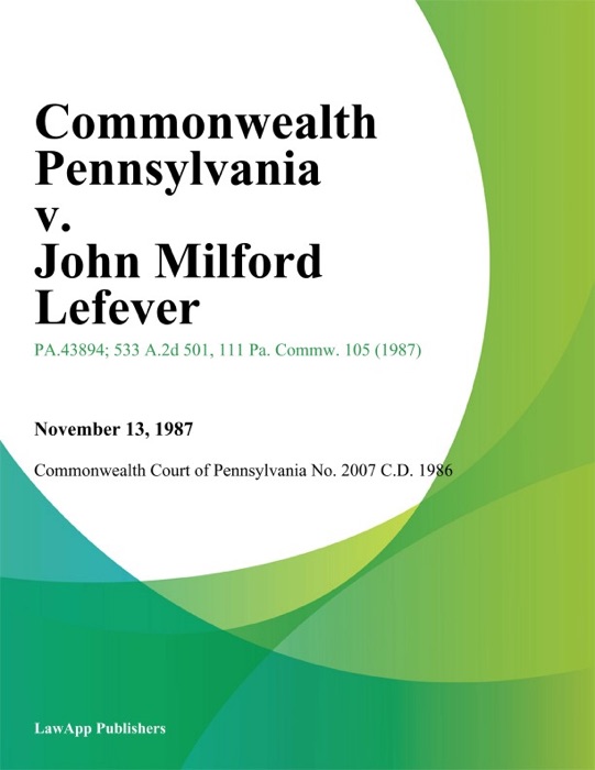 Commonwealth Pennsylvania v. John Milford Lefever