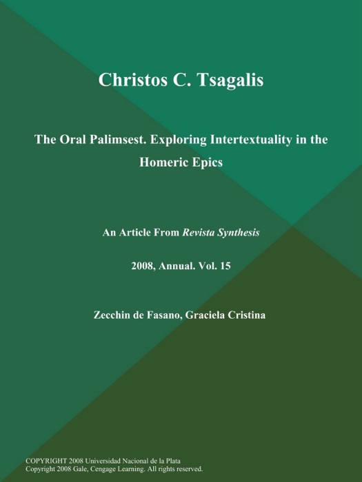 Christos C. Tsagalis: The Oral Palimsest. Exploring Intertextuality in the Homeric Epics