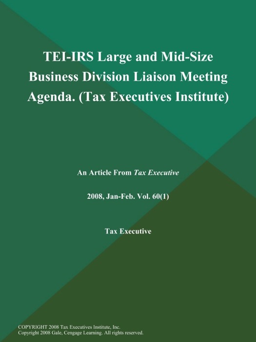 TEI-IRS Large and Mid-Size Business Division Liaison Meeting Agenda (Tax Executives Institute)