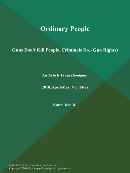 Ordinary People: Guns Don't Kill People. Criminals Do (Gun Rights)