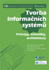 Tvorba informačních systémů - Tomáš Bruckner, Jiří Voříšek, Alena Buchalcevová & Collective