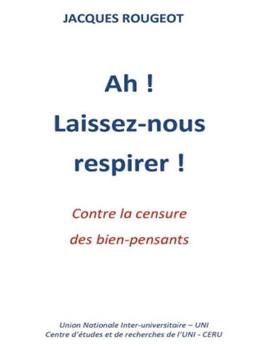 Ah ! Laissez-nous respirer ! Contre la censure des bien-pensants.