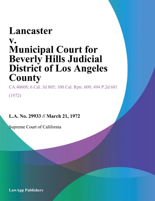 Lancaster v. Municipal Court for Beverly Hills Judicial District of Los Angeles County