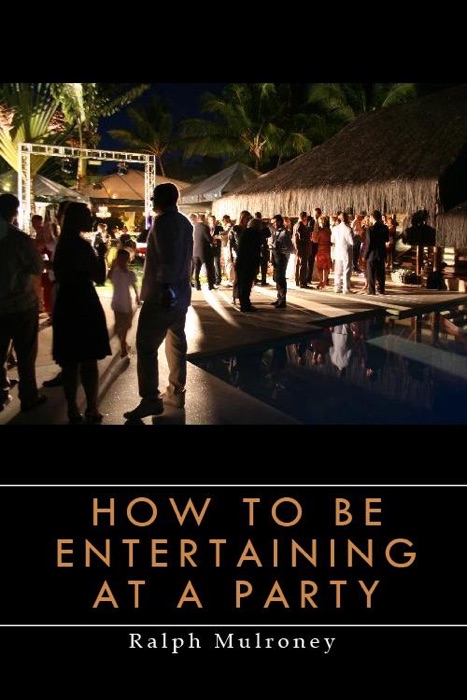 How to Be Entertaining At a Party