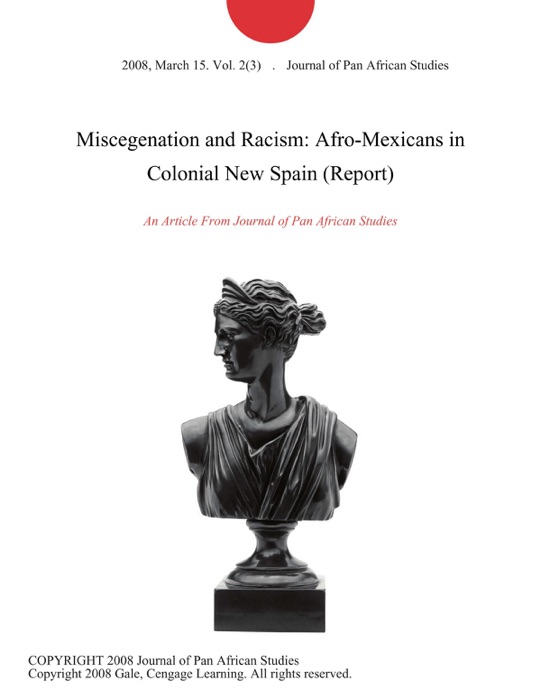Miscegenation and Racism: Afro-Mexicans in Colonial New Spain (Report)