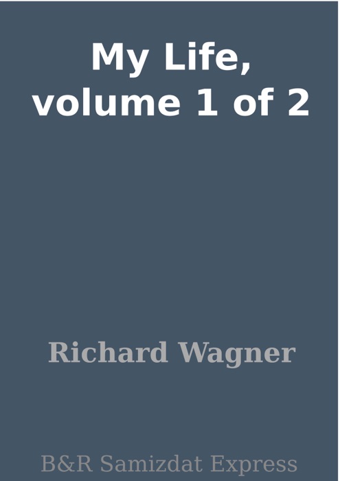 My Life, volume 1 of 2