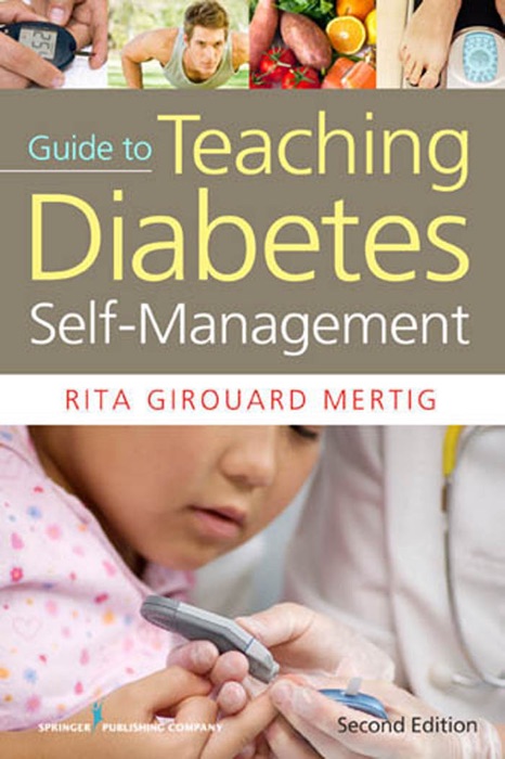 Nurses' Guide to Teaching Diabetes Self-Management, Second Edition