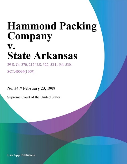 Hammond Packing Company v. State Arkansas.