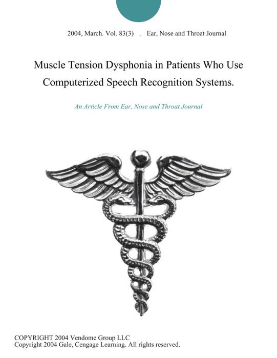 Muscle Tension Dysphonia in Patients Who Use Computerized Speech Recognition Systems.