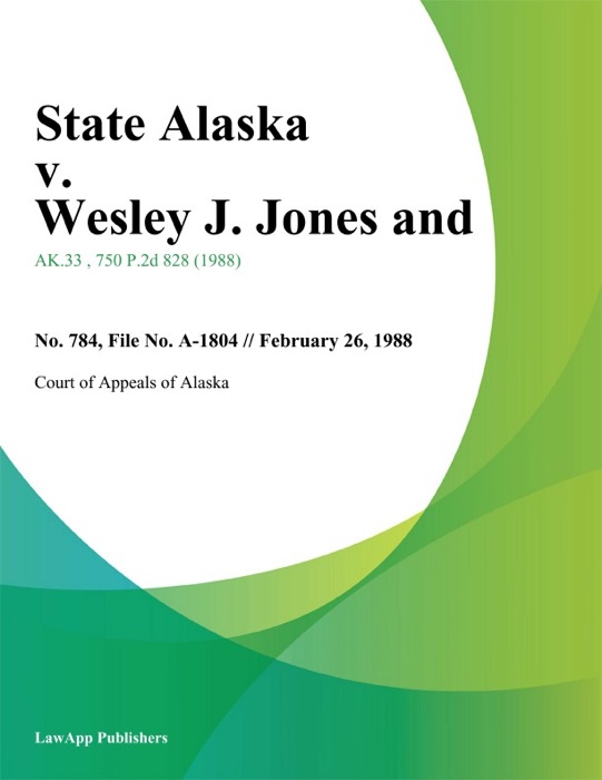 State Alaska v. Wesley J. Jones and
