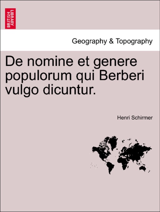 De nomine et genere populorum qui Berberi vulgo dicuntur.