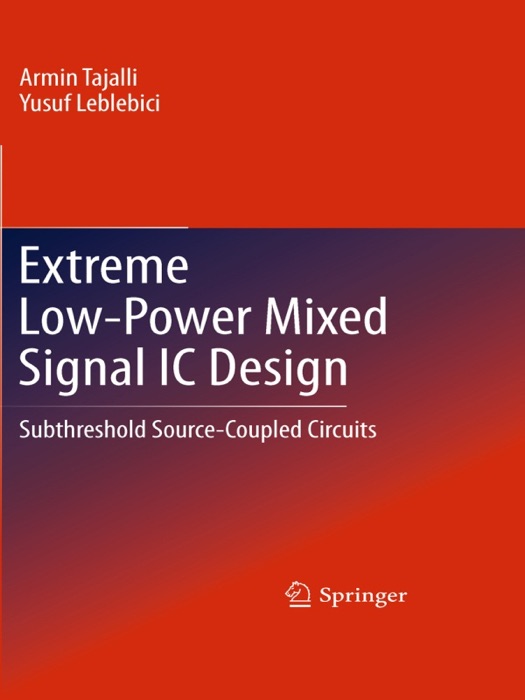 Extreme Low-Power Mixed Signal IC Design