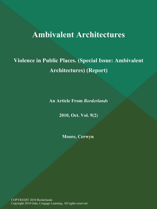 Ambivalent Architectures: Violence in Public Places (Special Issue: Ambivalent Architectures) (Report)