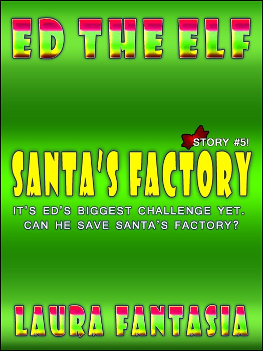 Santa’s Factory (Ed The Elf #5)