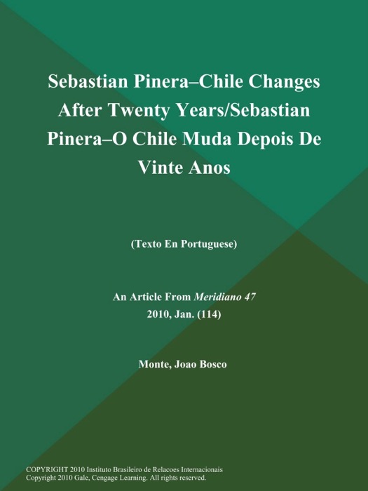 Sebastian Pinera--Chile Changes After Twenty Years/Sebastian Pinera--O Chile Muda Depois De Vinte AnosTexto En Portuguese)